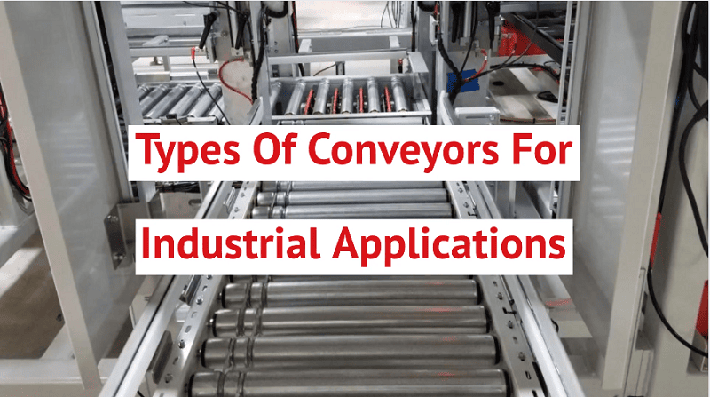 Types Of Conveyors For Industrial Application
